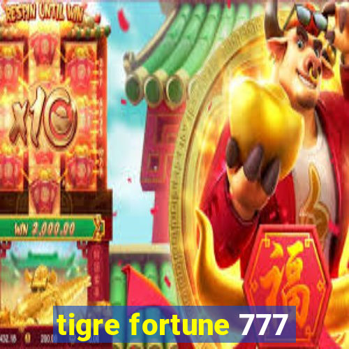 tigre fortune 777